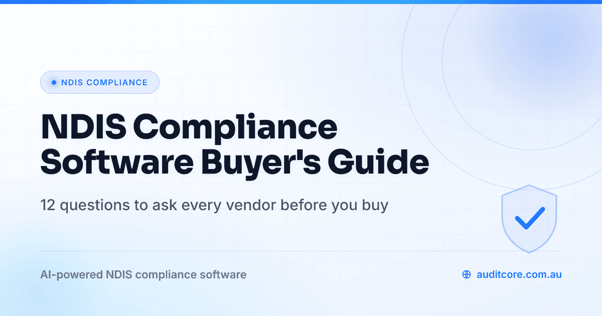 NDIS Compliance Software Buyer's Guide: 12 Questions to Ask