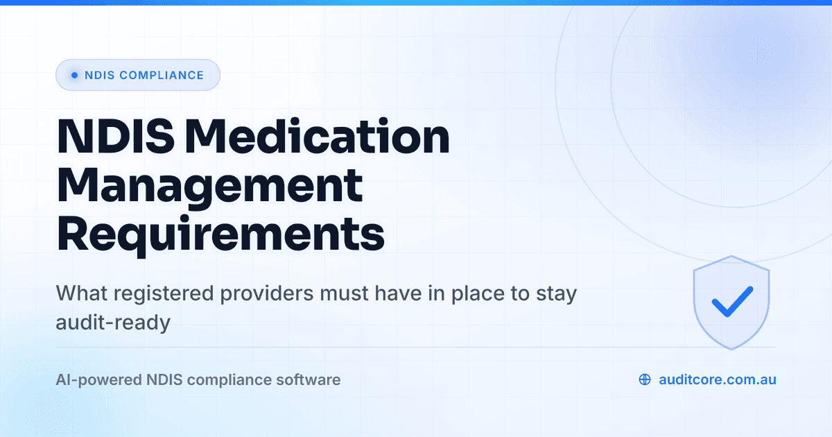 NDIS Medication Management Requirements: A Provider's Guide