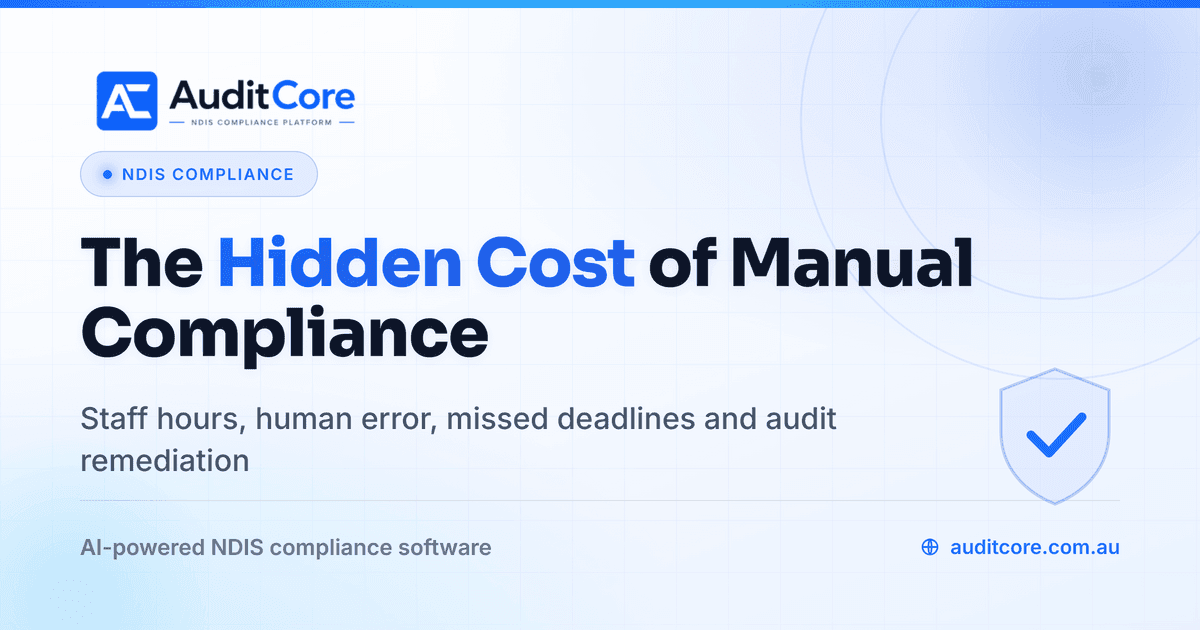 Manual vs Automated NDIS Compliance: The Real Cost Comparison